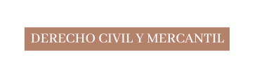 DERECHO CIVIL Y MERCANTIL